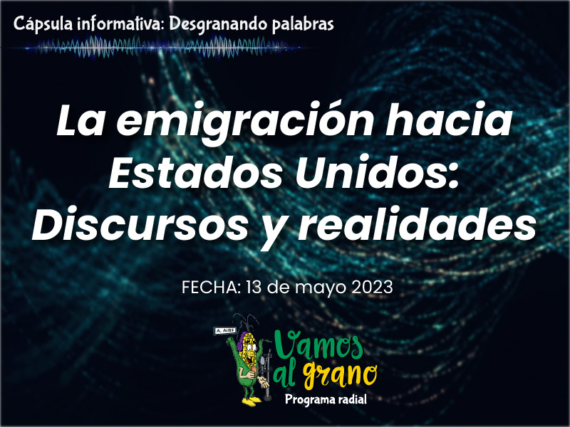 La emigración hacia Estados Unidos: Discursos y realidades