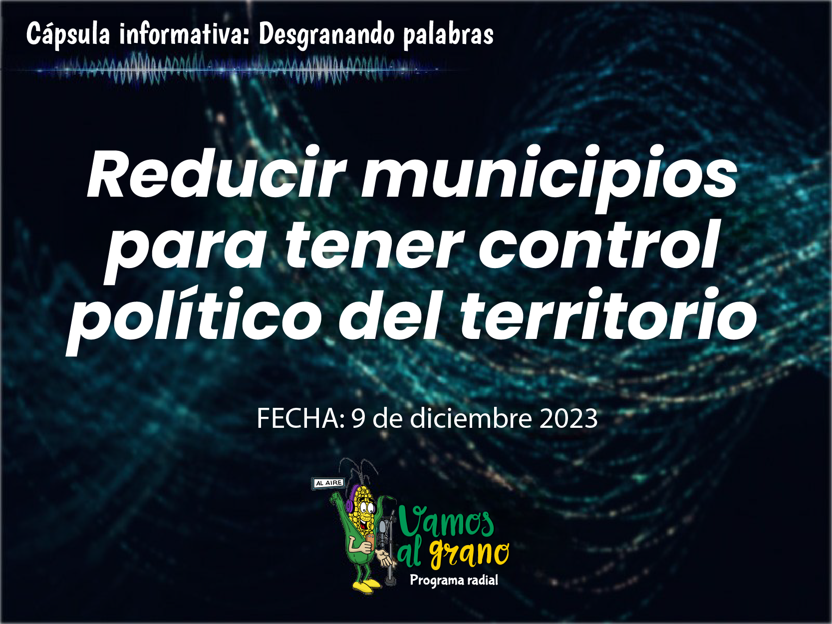 Reducir municipios para tener control político del territorio